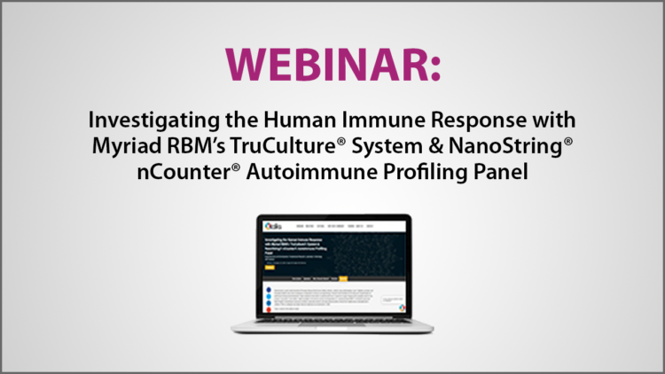 Webinar investigating human immune response with TruCulture and Nanosting nCounter